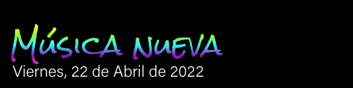 Canciones Nuevas - 22 de Abril de 2022