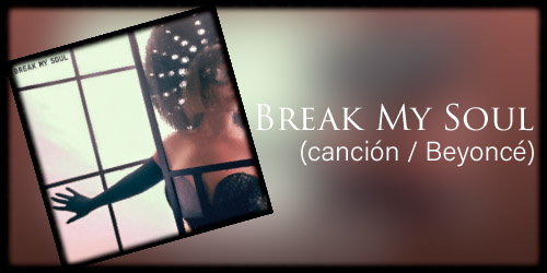 Break My Soul (canción / Beyoncé)