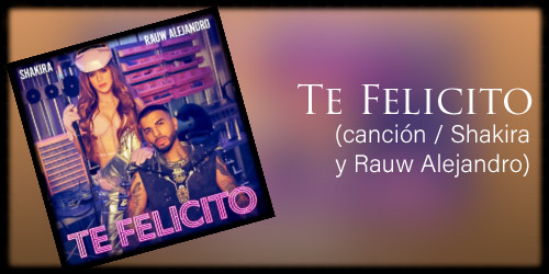Te Felicito (canción / Shakira y Rauw Alejandro)