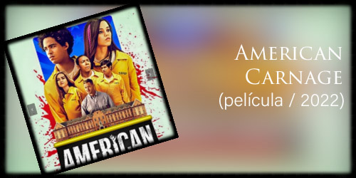  American Carnage (película / 2022) 