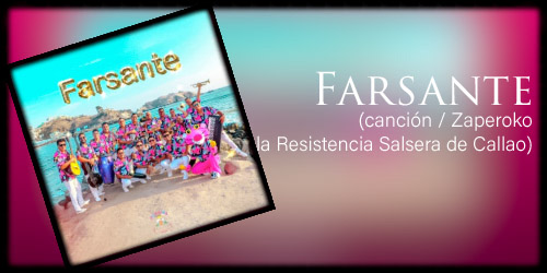 Farsante (canción / Zaperoko la Resistencia Salsera de Callao)