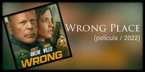  Wrong Place (película / 2022) 