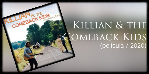  Killian & the Comeback Kids (película / 2020)