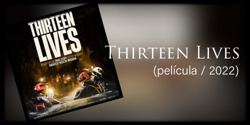  Thirteen Lives (película / 2022)