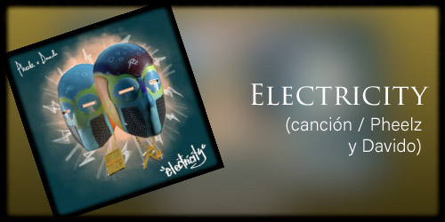  Electricity (canción / Pheelz y Davido )