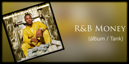  R&B Money (álbum / Tank )