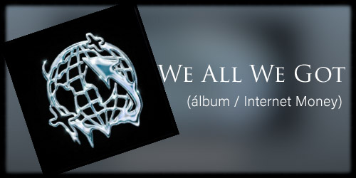  We All We Got (álbum / Internet Money )