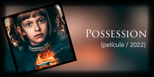  Possession (película / 2022)