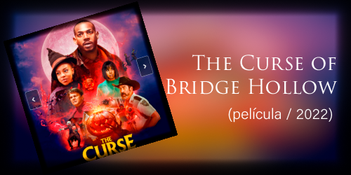  The Curse of Bridge Hollow (película / 2022)