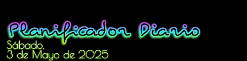 Planificador Diario - Sábado, 3 de Mayo de 2025