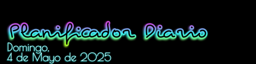Planificador Diario - Domingo, 4 de Mayo de 2025