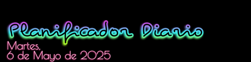 Planificador Diario - Martes, 6 de Mayo de 2025