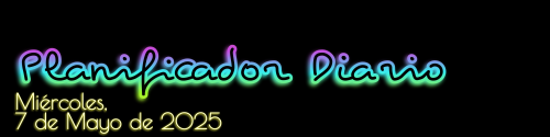 Planificador Diario - Miércoles, 7 de Mayo de 2025