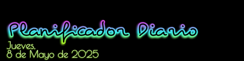 Planificador Diario - Jueves, 8 de Mayo de 2025