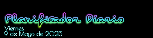 Planificador Diario - Viernes, 9 de Mayo de 2025