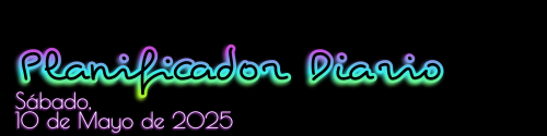 Planificador Diario - Sábado, 10 de Mayo de 2025
