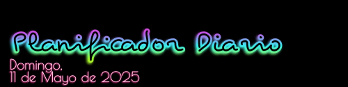 Planificador Diario - Domingo, 11 de Mayo de 2025