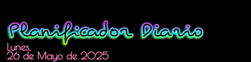 Planificador Diario - Lunes, 26 de Mayo de 2025
