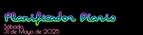 Planificador Diario - Sábado, 31 de Mayo de 2025