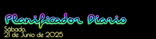 Planificador Diario - Sábado, 21 de Junio de 2025
