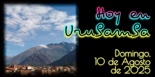 Hoy en Urubamba - Domingo, 10 de Agosto de 2025