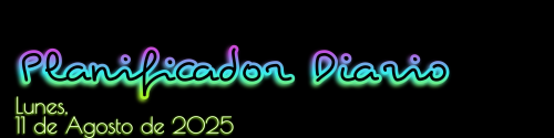 Planificador Diario - Lunes, 11 de Agosto de 2025