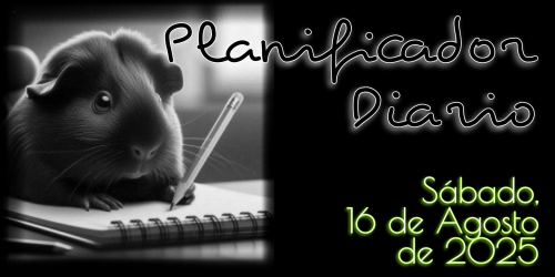 Planificador Diario - Sábado, 16 de Agosto de 2025