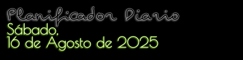 Planificador Diario - Sábado, 16 de Agosto de 2025