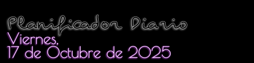 Planificador Diario - Viernes, 17 de Octubre de 2025