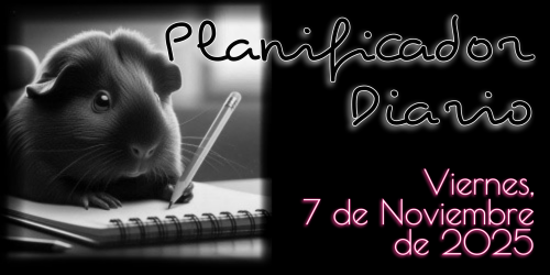 Planificador Diario - Viernes, 7 de Noviembre de 2025