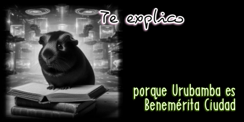 Te explico porque Urubamba es Benemérita Ciudad