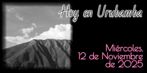 Hoy en Urubamba - Miércoles, 12 de Noviembre de 2025