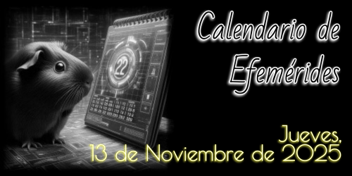 Calendario de Efemérides - Jueves, 13 de Noviembre de 2025