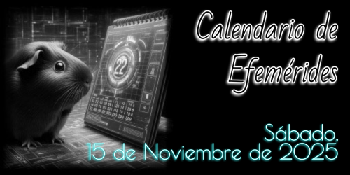 Calendario de Efemérides - Sábado, 15 de Noviembre de 2025