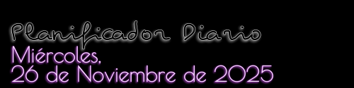 Planificador Diario - Miércoles, 26 de Noviembre de 2025