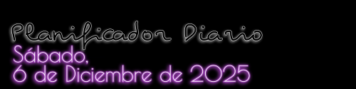Planificador Diario - Sábado, 6 de Diciembre de 2025
