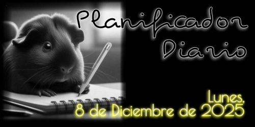 Planificador Diario - Lunes, 8 de Diciembre de 2025