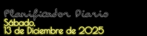 Planificador Diario - Sábado, 13 de Diciembre de 2025