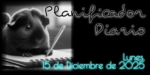 Planificador Diario - Lunes, 15 de Diciembre de 2025