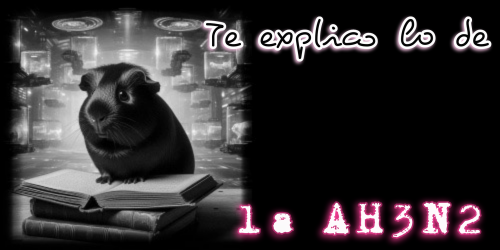 Te explico lo de la AH3N2