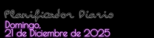 Planificador Diario - Domingo, 21 de Diciembre de 2025
