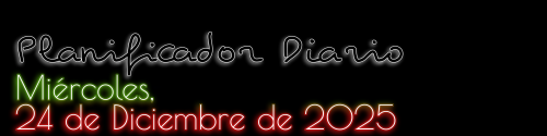 Planificador Diario - Miércoles, 24 de Diciembre de 2025