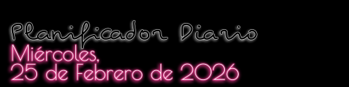 Planificador Diario - Miércoles, 25 de Febrero de 2026