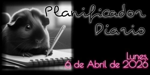 Planificador Diario: Lunes, 6 de Abril de 2026