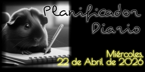 Planificador Diario: Miércoles, 22 de Abril de 2026