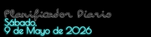 Planificador Diario - Sábado, 9 de Mayo de 2026