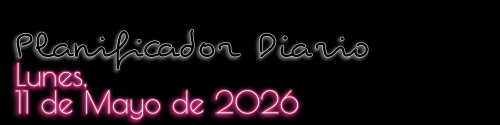 Planificador Diario - Lunes, 11 de Mayo de 2026