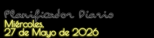 Planificador Diario - Miércoles, 27 de Mayo de 2026