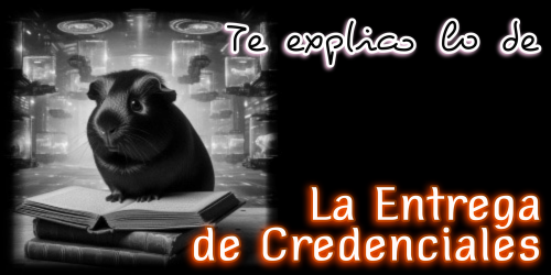 Te Explico lo de La Entrega de Credenciales