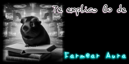 Te Explico lo de Farmear Aura